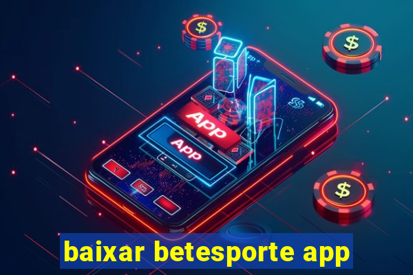 baixar betesporte app